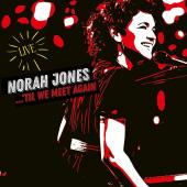 Album artwork for Norah Jones: Til We Meet Again (Live)