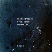 Album artwork for Thomas Strønen, Ayumi Tanaka & Marthe Lea: Bayou
