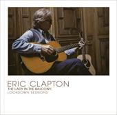 Album artwork for Eric Clapton: The Lady In The Balcony: Lockdown Se