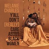 Album artwork for Melanie Charles: Y'All Don't (Really) Care About B