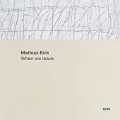 Album artwork for Mathias Eick: When We Leave