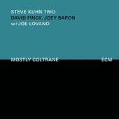 Album artwork for Steve Kuhn Trio: Mostly Coltrane