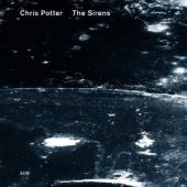 Album artwork for Chris Potter: The Sirens