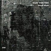 Album artwork for BREAK STUFF / Vijay Iyer Trio