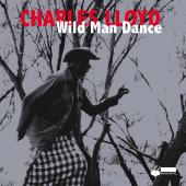 Album artwork for Wild Man Dance / Charles Lloyd (LP)