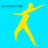 Album artwork for THE ASTAIRE STORY