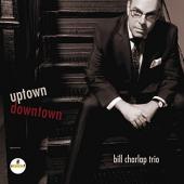 Album artwork for Uptown Downtown / Bill Charlap Trio