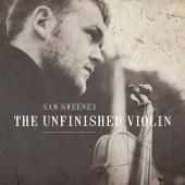 Album artwork for The Unfinished Violin / Sam Sweeney