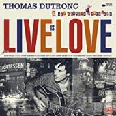 Album artwork for Thomas Dutronc - Live is Love