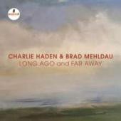 Album artwork for LONG AGO & FAR AWAY / Charlie Haden, Brad Mehldau