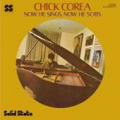 Album artwork for CHICK COREA - NOW HE SINGS, NOW HE SOBS (LP)