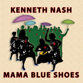 Album artwork for Kenneth Nash - Mama Blue Shoes 