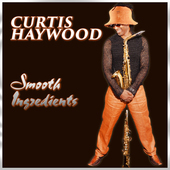 Album artwork for Curtis Haywood - Smooth Ingredients 