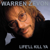 Album artwork for Warren Zevon - Life'll Kill Ya: 20th Anniversary E