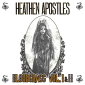 Album artwork for Heathen Apostles - Bloodgrass Vol. I & II 