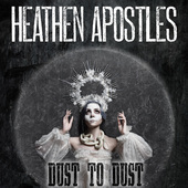 Album artwork for Heathen Apostles - Dust To Dust 
