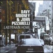 Album artwork for Davy Mooney/John Pizzarelli: Last Train Home