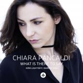 Album artwork for WHAT IS THERE TO SAY / Chiara Pancaldi