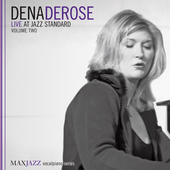 Album artwork for Dena Derose: Live at Jazz Standard Volume 2