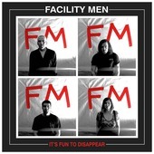 Album artwork for Facility Men - It's Fun To Disappear 