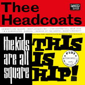 Album artwork for Thee Headcoats & Thee Headcoatees - Kids Are All S