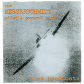 Album artwork for Thee Headcoats - Messerschmitt Pilot 