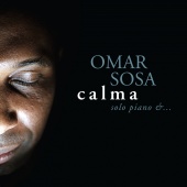 Album artwork for Omar Sosa: calma - solo piano & ...