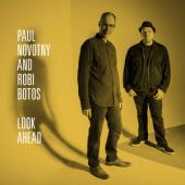 Album artwork for Paul Novotny and Robi Botos - Look Ahead