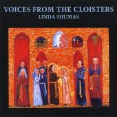 Album artwork for VOICES FROM THE CLOISTERS / Linda Shumas