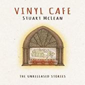 Album artwork for Vinyl Cafe - Stuart McLean - The Unreleased Storie