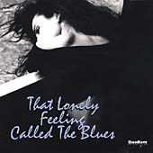 Album artwork for Lonely Feeling Called the Blues
