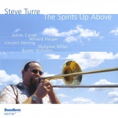 Album artwork for STEVE TURRE - THE SPIRITS UP ABOVE