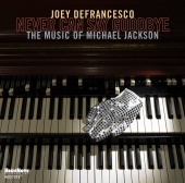 Album artwork for Joey Defranceso: Never Can Say Goodbye