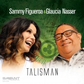 Album artwork for Talisman. Sammy Figueroa/Glaucia Nasser