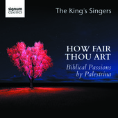 Album artwork for How Fair Thou Art/Biblical Passions of Palestrina