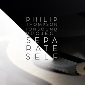 Album artwork for Philip Thompson: Separate Self