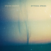 Album artwork for Steven Kemper: Mythical Spaces