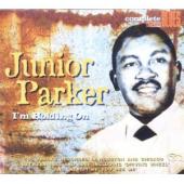 Album artwork for Junior Parker I'M HOLDING ON
