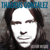 Album artwork for Thadeus Gonzalez - Silver Inside 
