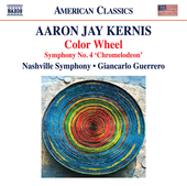 Album artwork for Kernis: Color Wheel - Symphony No. 4, 'Chromelodeo