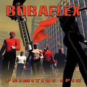 Album artwork for Bobaflex - Primitive Epic 