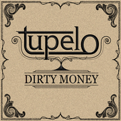 Album artwork for Tupelo - Dirty Money 