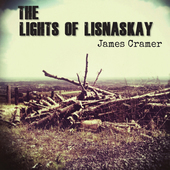Album artwork for James Cramer - The Lights of Lisnaskay 
