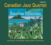 Album artwork for Canadian Jazz Quartet: Brazilian Reflections