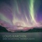 Album artwork for Louis Karchin: Dark Mountains / Distant Lights