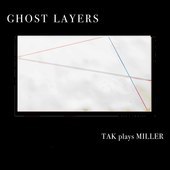 Album artwork for Scott L. Miller: Ghost Layers