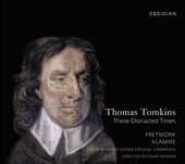Album artwork for Thomas Tomkins: These Distracted Times