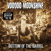 Album artwork for Voodoo Moonshine - Bottom Of The Barrel 