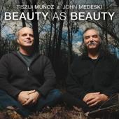 Album artwork for Beauty as Beauty / Munoz & Medeski