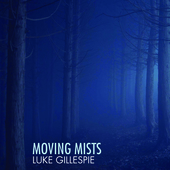 Album artwork for Luke Gillespie - Moving Mists 